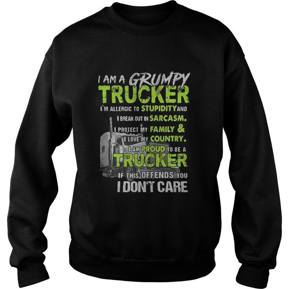 I Am A Grumpy Trucker Allergic To Stupidity And Sarcasm Sweatshirt
